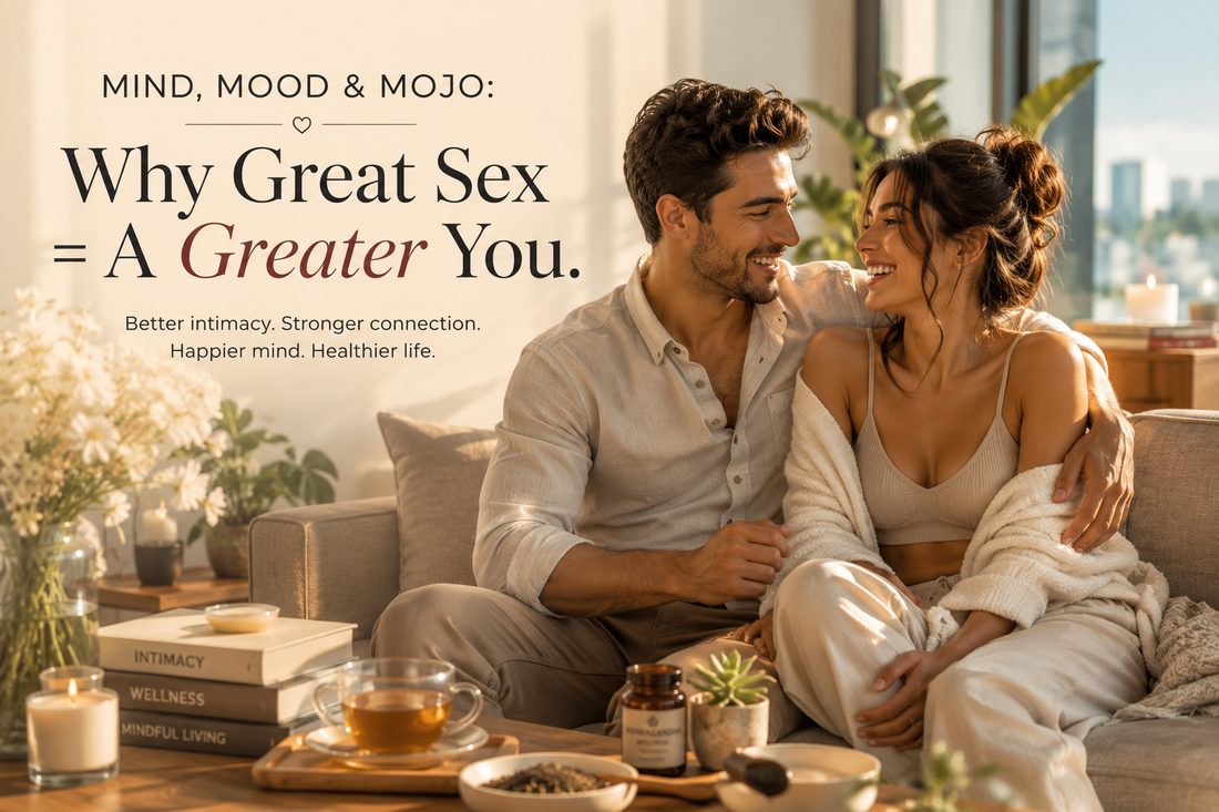 Mind, Mood & Mojo: Why Great Sex = A Greater You